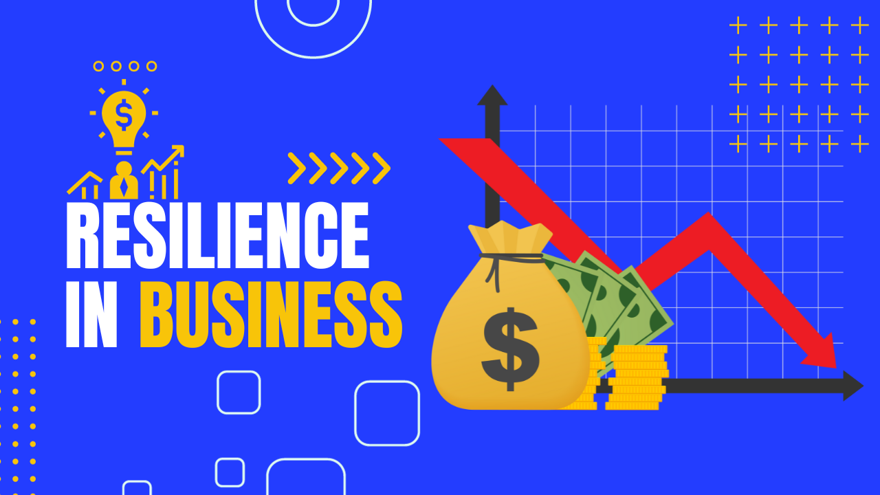 Resilience in Business: How to Bouncing Back from Failure