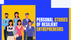 Resilience in Business: How to Bouncing Back from Failure